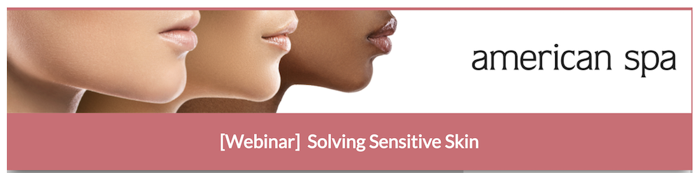 Solving Sensitive Skin: American Spa Webinar