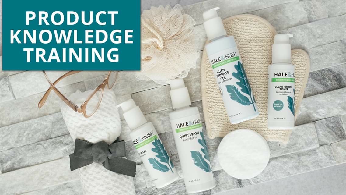 Hale & Hush Product Knowledge Training