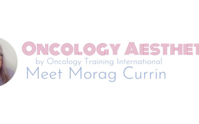 Replay – Oncology Aesthetics® Preview With Morag Currin
