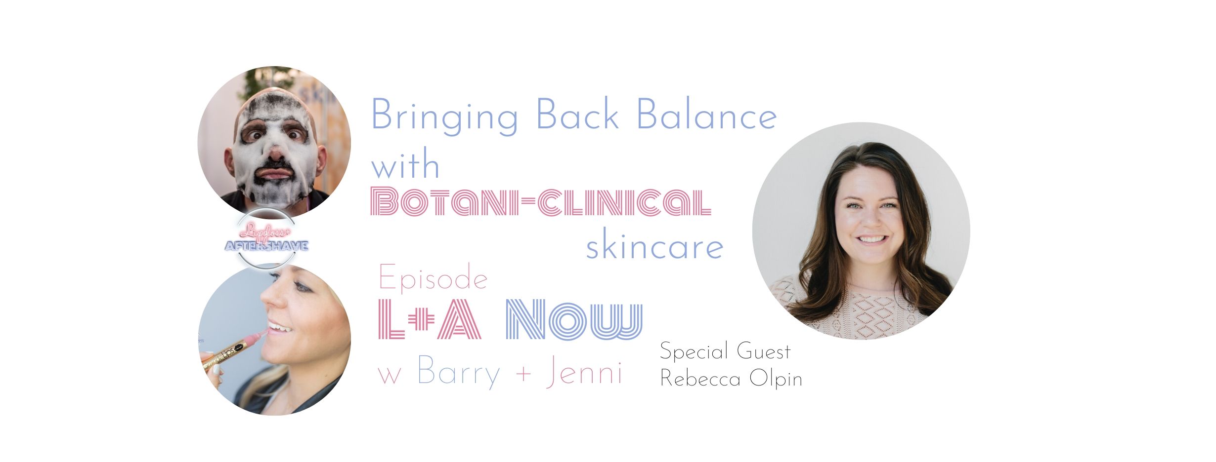 “Bring Balance Back to the Skin” with Sorella Apothecary