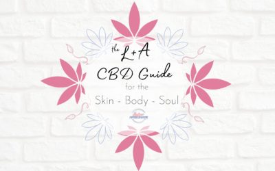 The L+A 2020 CBD Products Guide For The Skin – Body – Soul