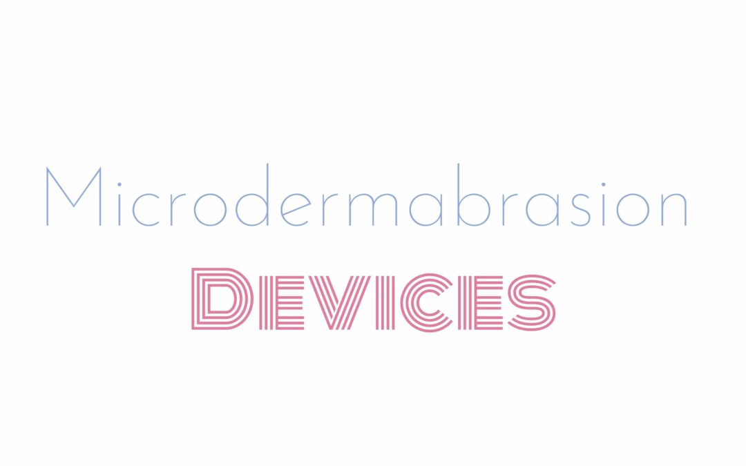 5 Best Microdermabrasion Devices For The Treatment Room