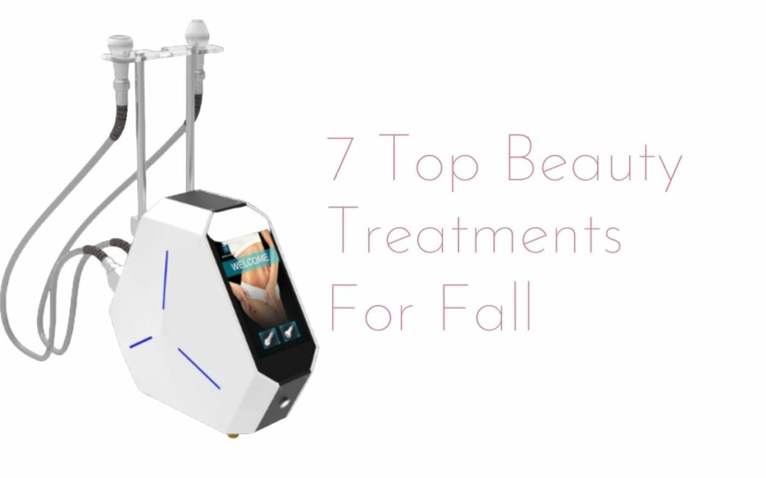 7 Top Beauty Treatments For Fall