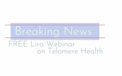 Free Lira Webinar on Telomere Health