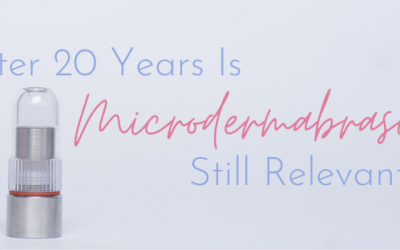 After 20 Years Is Microdermabrasion Still Relevant?