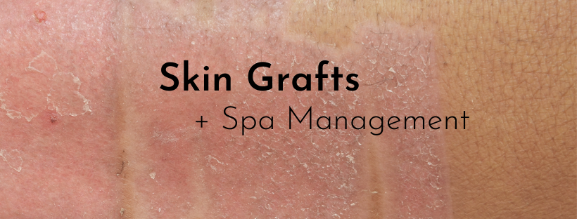 Skin Grafts + Spa Management