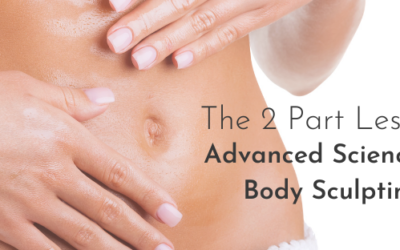 The 2 Part Lesson: Advanced Science of Body Sculpting